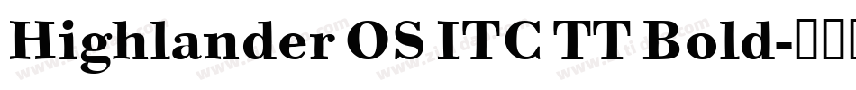 Highlander OS ITC TT Bold字体转换
